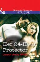 Her 24-Hour Protector - Лорет Энн Уайт Mills & Boon Intrigue