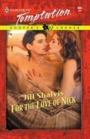 For the Love of Nick - Jill Shalvis Mills & Boon Temptation