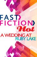 A Wedding at Ruby Lake - Дженнифер Хейворд Fast Fiction