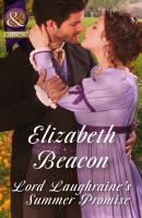 Lord Laughraine's Summer Promise - Elizabeth Beacon Mills & Boon Historical