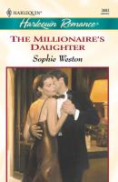 The Millionaire's Daughter - Sophie Weston Mills & Boon Cherish
