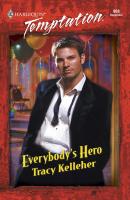 Everybody's Hero - Tracy Kelleher Mills & Boon Temptation