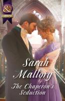 The Chaperon's Seduction - Sarah Mallory Mills & Boon Historical
