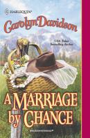 A Marriage By Chance - Carolyn Davidson Mills & Boon Historical