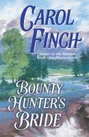 Bounty Hunter's Bride - Carol Finch Mills & Boon Historical