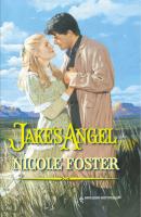 Jake's Angel - Nicole Foster Mills & Boon Historical