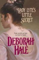 Lady Lyte's Little Secret - Deborah Hale Mills & Boon Historical