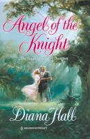 Angel Of The Knight - Diana Hall Mills & Boon Historical