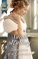 Temptation Of A Governess - Sarah Mallory Mills & Boon Historical