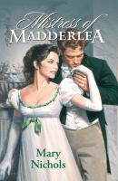 Mistress Of Madderlea - Mary Nichols Mills & Boon Historical
