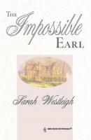 The Impossible Earl - Sarah Westleigh Mills & Boon Historical