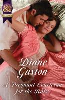 A Pregnant Courtesan For The Rake - Diane Gaston Mills & Boon Historical
