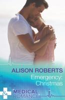 Emergency: Christmas - Alison Roberts Mills & Boon Medical
