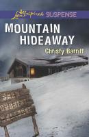 Mountain Hideaway - Christy Barritt Mills & Boon Love Inspired Suspense