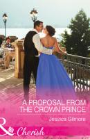 A Proposal From The Crown Prince - Jessica Gilmore Mills & Boon Cherish