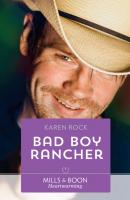 Bad Boy Rancher - Karen Rock Rocky Mountain Cowboys