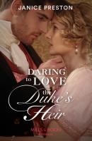 Daring To Love The Duke's Heir - Janice Preston Mills & Boon Historical