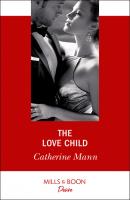 The Love Child - Catherine Mann Alaskan Oil Barons