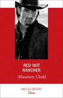 Red Hot Rancher - Maureen Child Mills & Boon Desire