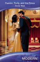 Passion, Purity and the Prince - Annie West Mills & Boon Modern