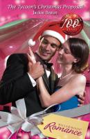 The Tycoon's Christmas Proposal - Jackie Braun Mills & Boon Romance