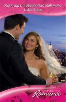 Marrying the Manhattan Millionaire - Jackie Braun Mills & Boon Romance
