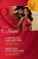 Carrying the Rancher's Heir / Secret Son, Convenient Wife - Charlene Sands Mills & Boon Desire