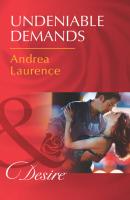 Undeniable Demands - Andrea Laurence Mills & Boon Desire