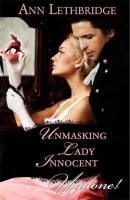 Unmasking Lady Innocent - Ann Lethbridge Mills & Boon Historical Undone
