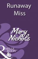 Runaway Miss - Mary Nichols Mills & Boon Historical