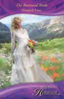 The Borrowed Bride - Elizabeth Lane Mills & Boon Historical