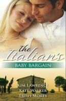 The Italian's Baby Bargain - Kate Walker Mills & Boon M&B