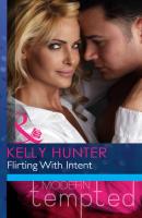 Flirting With Intent - Kelly Hunter Mills & Boon Modern Heat