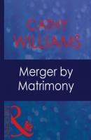 Merger By Matrimony - Cathy Williams Mills & Boon Modern