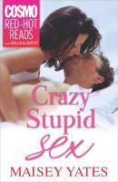 Crazy, Stupid Sex - Maisey Yates Mills & Boon Cosmo Red-Hot Reads