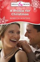 A Prince For Christmas - Rebecca Winters Mills & Boon Short Stories