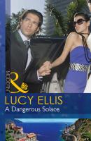 A Dangerous Solace - Lucy Ellis Mills & Boon Modern