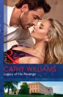 Legacy Of His Revenge - Cathy Williams Mills & Boon Modern