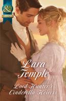 Lord Hunter's Cinderella Heiress - Lara Temple Mills & Boon Historical