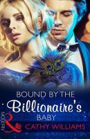 Bound by the Billionaire's Baby - Cathy Williams Mills & Boon Modern