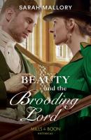 Beauty And The Brooding Lord - Sarah Mallory Mills & Boon Historical
