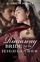 A Runaway Bride For The Highlander - Elisabeth Hobbes Mills & Boon Historical