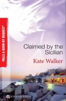 Claimed by the Sicilian - Kate Walker Mills & Boon By Request