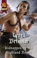Kidnapped By The Highland Rogue - Terri Brisbin Mills & Boon Historical