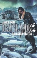 Polestar Omega - James Axler Gold Eagle Deathlands