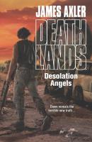 Desolation Angels - James Axler Gold Eagle Deathlands