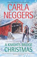 A Knights Bridge Christmas - Carla Neggers MIRA