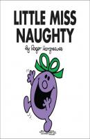 Little Miss Naughty - Roger  Hargreaves Little Miss Classic Library