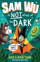 Sam Wu is NOT Afraid of the Dark! - Katie Tsang Sam Wu is Not Afraid