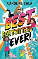 Best Babysitters Ever - Caroline Cala 